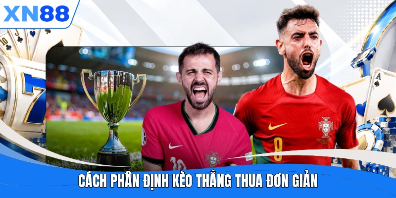Cách phân định kèo thắng thua đơn giản Cách phân định kèo thắng thua đơn giản