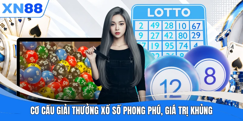 Cơ cấu giải thưởng xổ số phong phú, giá trị khủng Cơ cấu giải thưởng xổ số phong phú, giá trị khủng