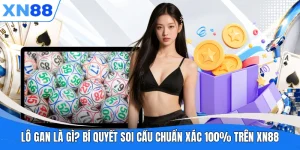lo gan la gi bi quyet soi cau chuan xac 100 tren xn88