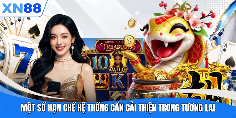 Một số hạn chế hệ thống cần cải thiện trong tương lai