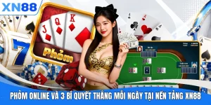 phom online va 3 bi quyet thang moi ngay tai nen tang xn88