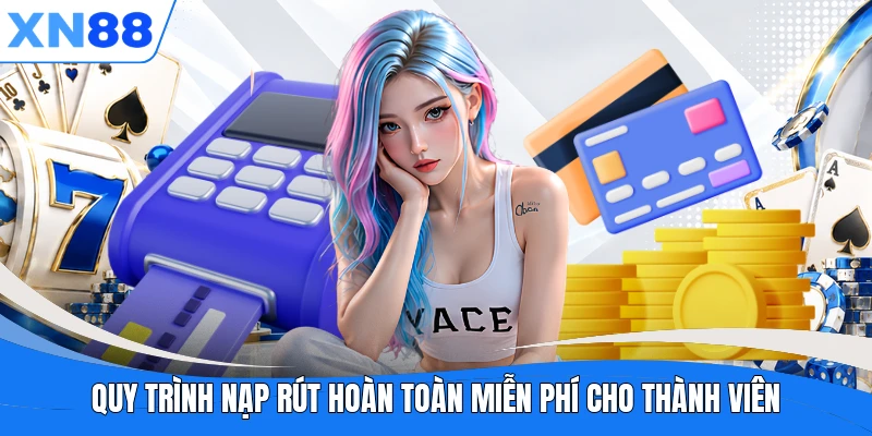 Quy trình nạp rút tối ưu trực tiếp tại trang chủ nhà cái
