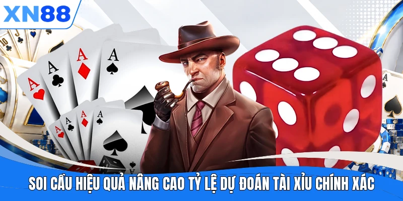 Soi cầu hiệu quả nâng cao tỷ lệ dự đoán Tài Xỉu chính xác