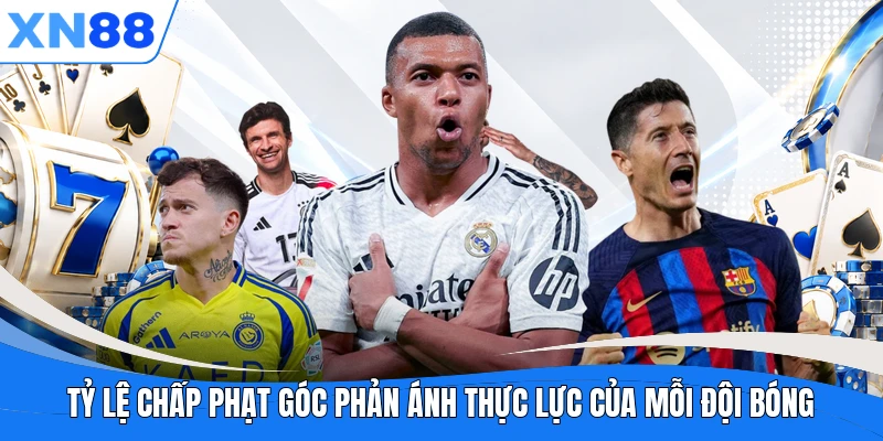 Tỷ lệ chấp phạt góc phản ánh thực lực của mỗi đội bóng